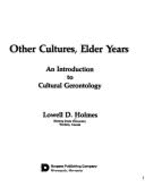 Other Cultures, Elder Years: An Introduction to Cultural Gerontology