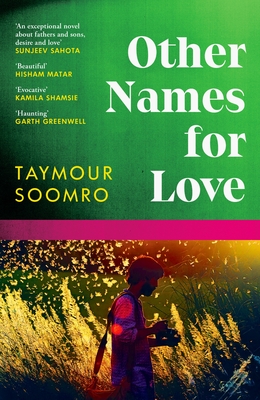 Other Names for Love: 'Exceptional' Sunjeev Sahota - Soomro, Taymour