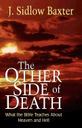 Other Side of Death: What the Bible Teaches about Heaven and Hell