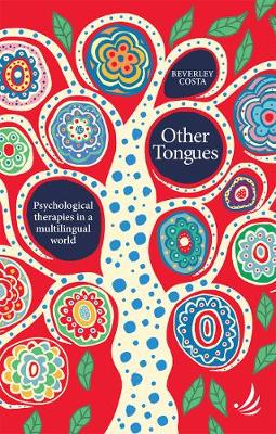 Other Tongues: Psychological therapies in a multilingual world - Costa, Beverley