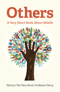 Others - A Very Short Book About Beliefs: A Very Short Book About Beliefs