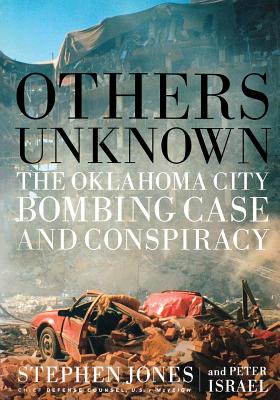 Others Unknown Timothy McVeigh and the Oklahoma City Bombing Conspiracy - Israel, Peter, and Jones, Stephen