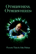 Otherwhens, Otherwheres: Favorite Tales
