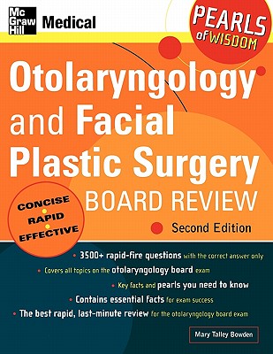 Otolaryngology and Facial Plastic Surgery Board Review - Bowden, Mary Talley, Dr.