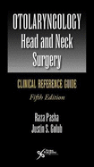Otolaryngology-Head and Neck Surgery: Clinical Reference Guid