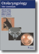 Otolaryngology: The Essentials - Seiden, Allen M (Editor), and Tami, Thomas A (Editor), and Pensak, Myles L (Editor)