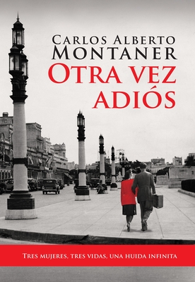 Otra Vez Adi?s / Goodbye Again - Montaner, Carlos Alberto