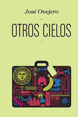 Otros cielos - Ediciones, La Pereza, and Ovejero, Jose