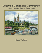 Ottawa's Caribbean Community since 1955: History and Profiles