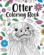 Otter Coloring Book: Adult Coloring Book, Animal Coloring Book, Floral Mandala Coloring Pages