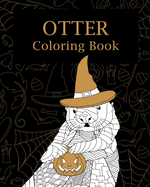 Otter Halloween Coloring Book: Adults Halloween Coloring Books for Otter Lovers