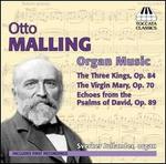 Otto Malling: The Three Kings, Op. 84; The Virgin Mary, Op. 70; Echoes from the Psalms of David, Op. 89