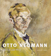 Otto Neumann: His Life and Work - Sokol, David