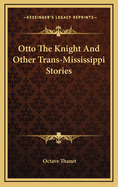 Otto the Knight: And Other Trans-Mississippi Stories