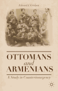 Ottomans and Armenians: A Study in Counterinsurgency