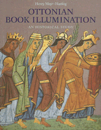 Ottonian Book Illumination: An Historical Study - Mayr-Harting, Henry