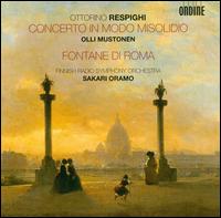 Ottorino Respighi: Concerto in Modo Misolidio; Fontane di Roma - Olli Mustonen (piano); Finnish Radio Symphony Orchestra; Sakari Oramo (conductor)
