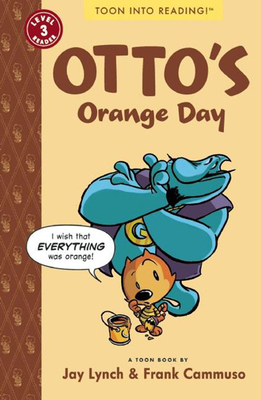 Otto's Orange Day: Toon Books Level 3 - Lynch, Jay