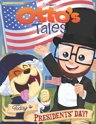 Otto's Tales: Today is Presidents' Day - Prageru