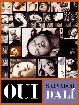 Oui: The Paranoid-Critical Revolution: Writings 1927-1933 - Dali, Salvador, and Shafir, Yvonne (Translated by)
