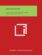 Our Ancestors: Scots, Picts And Cymry And What Their Traditions Tell Us