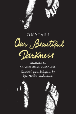 Our Beautiful Darkness - Ondjaki, and Miller-Lachmann, Lyn (Translated by)