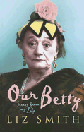 Our Betty: Scenes from My Life - Smith, Liz, Mrs. (Illustrator)