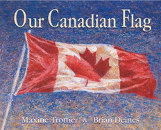 Our Canadian Flag