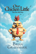 Our Chicken Little: The First Hundred Days