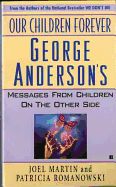 Our Children Forever: George Anderson's Message Fr