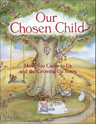 Our Chosen Child: How You Came to Us and the Growing Up Years - Levy, Judith