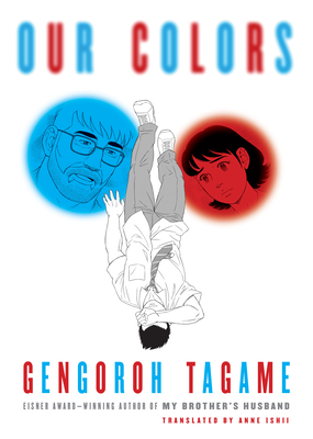 Our Colors - Tagame, Gengoroh, and Ishii, Anne (Translated by)