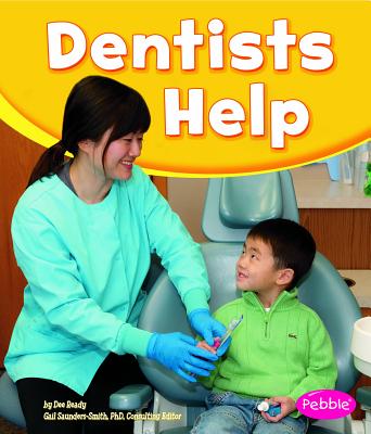 Our Community Helpers Dentists Help - Saunders-Smith, Gail, PhD (Consultant editor), and Ready, Dee