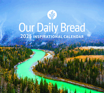 Our Daily Bread 2025 Inspirational Wall Calendar