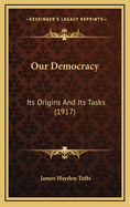 Our Democracy: Its Origins and Its Tasks (1917)