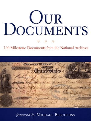 Our Documents: 100 Milestone Documents from the National Archives - The National Archives, and Beschloss, Michael (Foreword by), and Carlin, John (Introduction by)