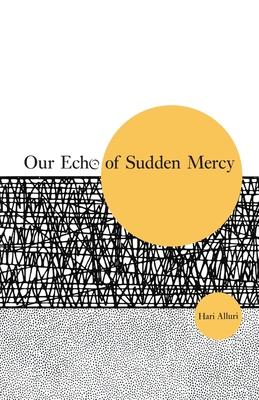Our Echo of Sudden Mercy - Alluri, Hari