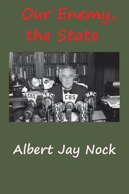 Our Enemy, the State - Nock, Albert Jay