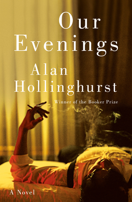 Our Evenings - Hollinghurst, Alan