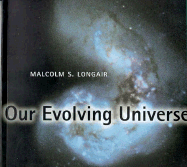 Our Evolving Universe - Longair, Malcolm S, Professor