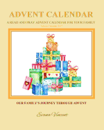 Our Family's Journey Through Advent Advent Calendar 2017: A Read and Pray Advent Calendar for Your Family Advent Calendars for Families and Advent Books for Families Couples with Advent Calendar for Children 2017 My Gifts for Jesus Christmas Activity...