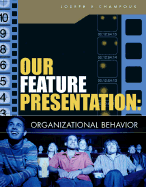 Our Feature Presentation: Organizational Behavior