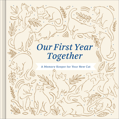 Our First Year Together: A Memory Keeper for Your New Cat - Riedler, Amelia