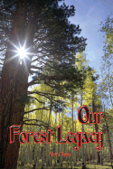 Our Forest Legacy: Today's Decisions, Tomorrow's Consequences