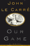 Our Game - le Carre, John