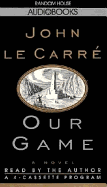 Our Game - le Carre, John (Read by)