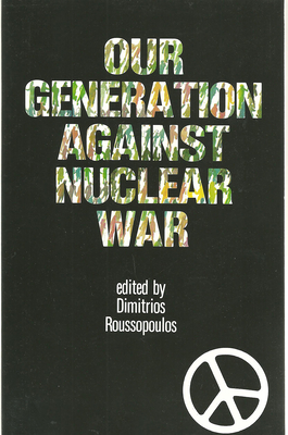 Our Generation Against Nuclear War - Roussopoulos, Dimitrios (Editor)