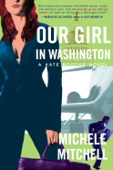 Our Girl in Washington: A Kate Booth Novel
