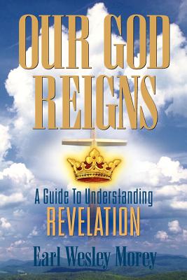 Our God Reigns - Morey, Earl Wesley