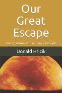 Our Great Escape: Part 2: Return To The Tunnel People